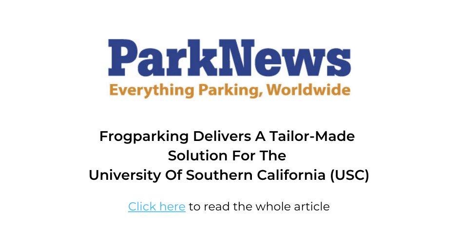 ParkNews | Frogparking Delivers A Tailor-Made Solutions For The University Of Southern California (USC)