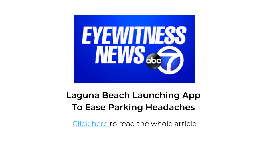 Eyewitness News ABC & | Laguna Beach Launching App to Ease Parking Headaches