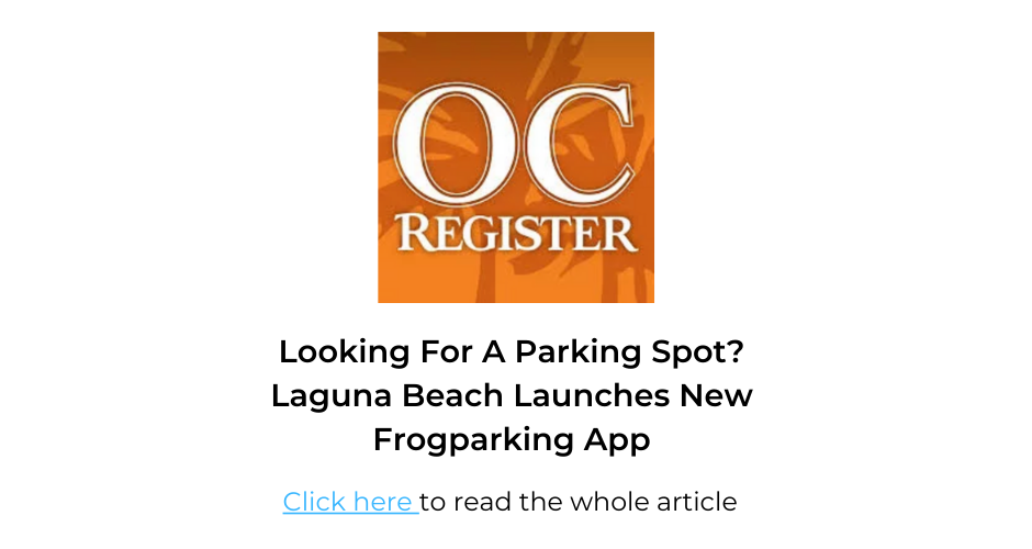 OC Register | Looking For A Parking Spot? Laguna Beach Launches New Frogparking App