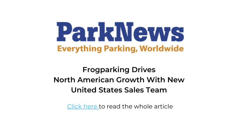 ParkNews | Frogparking Drives North American Growth With New United States Sales Team