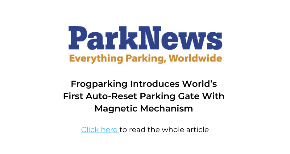 ParkingNews - Frogparking Introduces World's First Auto-Reset Parking Gate