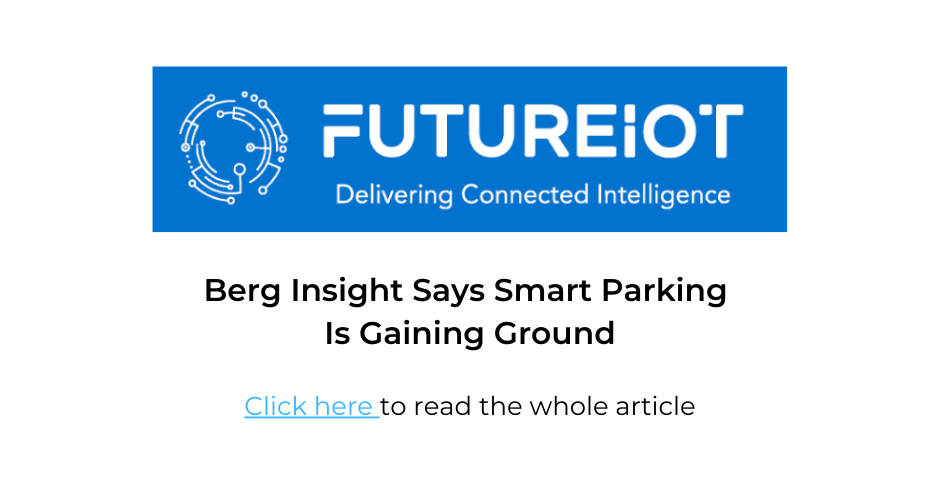 FutureIot - Berg Insight Says Smart Parking Is Gaining Ground