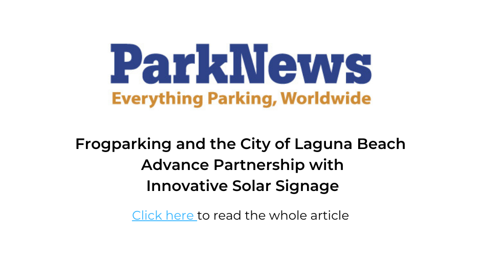 Press and Media | Park News | Frogparking and the City of Laguna Beach Advance Partnership With Innovative Solar Sign