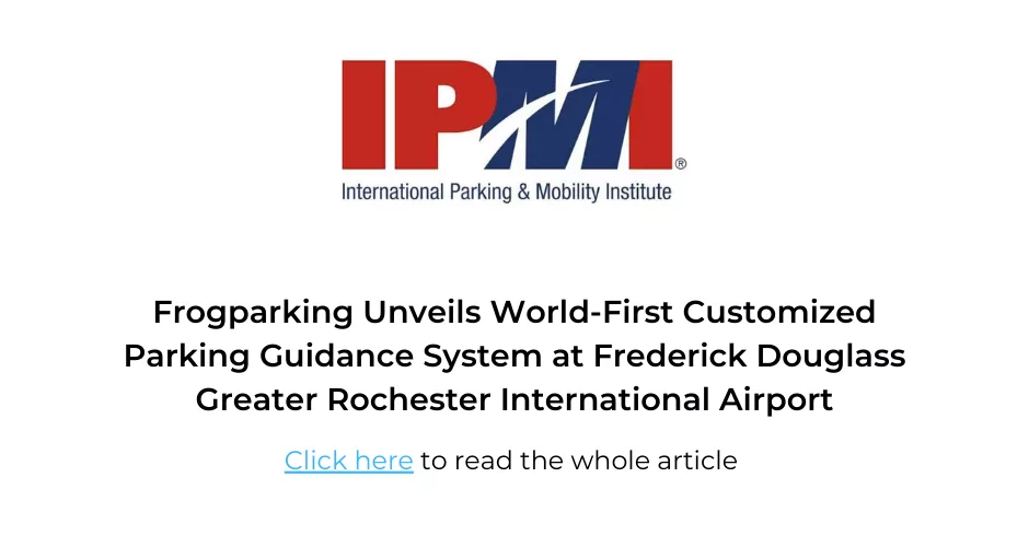 Press and Media Room | Frogparking | IPMI Frogparking Unveils World-First Customized Parking Guidance System at Frederick Douglass Greater Rochester International Airport